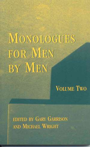 Monologues for Men by Men: Volume Two de Gary Garrison