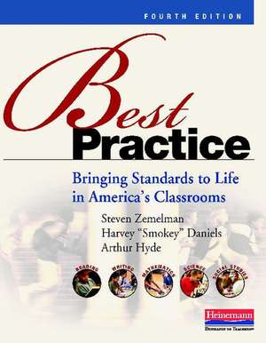 Best Practice: Bringing Standards to Life in America's Classrooms de Steven Zemelman