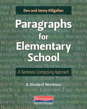 Paragraphs for Elementary School: A Student Worktext de Don Killgallon