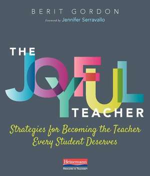 The Joyful Teacher de Berit Gordon