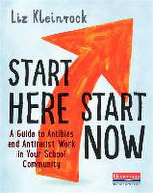 Start Here, Start Now de Liz Kleinrock