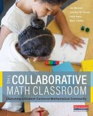 The Collaborative Math Classroom (Ebook) de Jen Munson