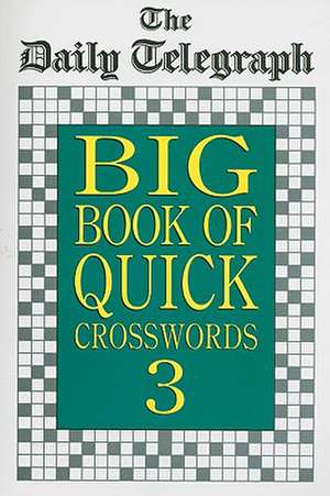 Daily Telegraph Big Book Quick Crosswords 3 de Telegraph Group Limited