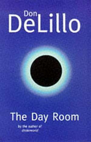 The Day Room de Don DeLillo