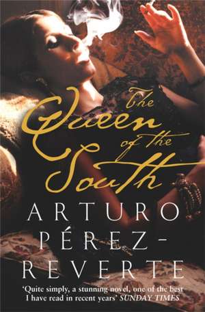 The Queen of the South de Arturo Perez-Reverte