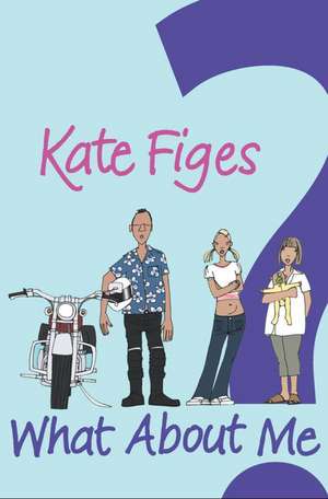 WHAT ABOUT ME? de Kate Figes