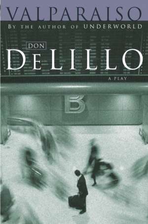 Valparaiso de Don Delillo