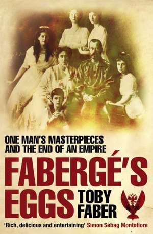 Faberge's Eggs de Toby Faber