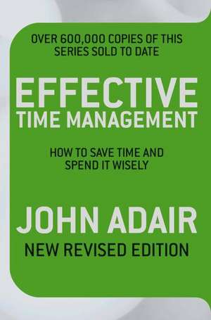 Effective Time Management (Revised edition) de John Adair