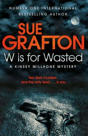 Grafton, S: W is for Wasted