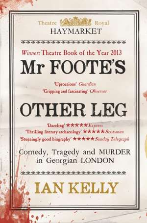 Kelly, I: Mr Foote's Other Leg de Ian Kelly