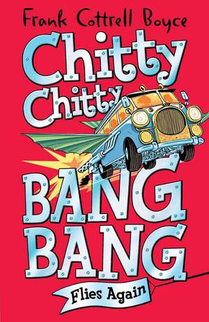 Chitty Chitty Bang Bang Flies Again de Frank Cottrell Boyce