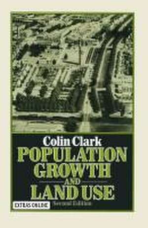 Population Growth and Land Use de Colin Clark