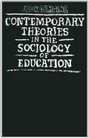 Contemporary Theories in the Sociology of Education de Jack Demaine