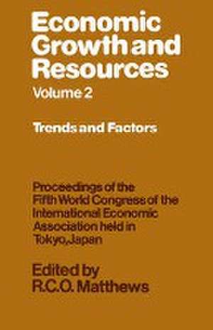 Economic Growth and Resources de R. C. O. Matthews