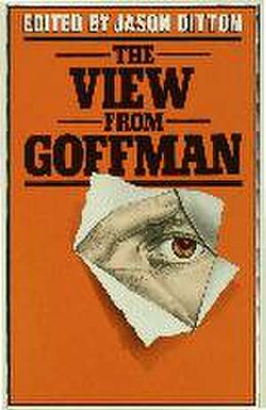 The View from Goffman de Jason Ditton