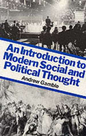 An Introduction to Modern Social and Political Thought de Andrew Gamble