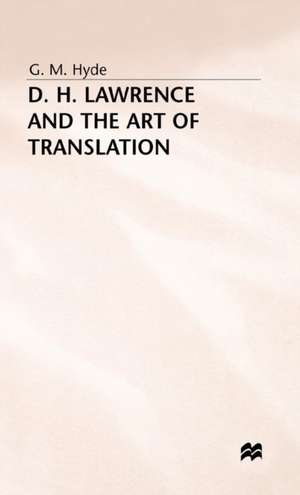 D. H. Lawrence and the Art of Translation de G M Hyde