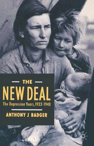 The New Deal: Depression Years, 1933-40 de A.J. Badger