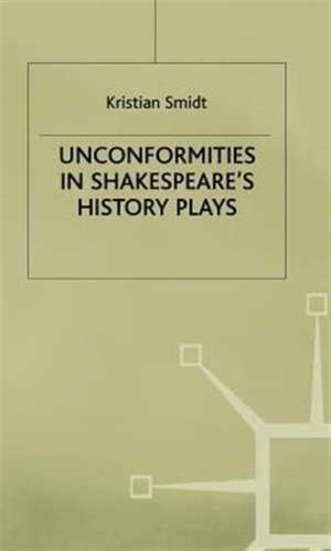 Unconformities in Shakespeare’s History Plays de K. Smidt