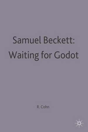 Samuel Beckett: Waiting for Godot de Ruby Cohn