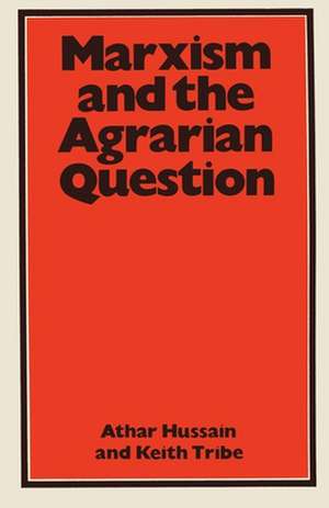 Marxism and the Agrarian Question de Athar Hussain