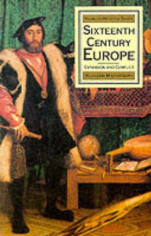 Sixteenth Century Europe: Expansion and Conflict de Richard Mackenney