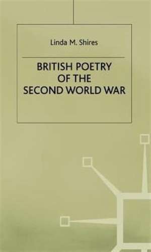 British Poetry of the Second World War de L. Shires