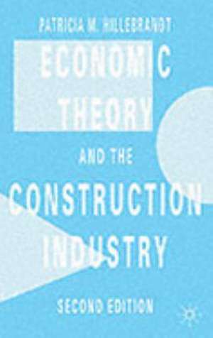 Economic Theory and the Construction Industry de Patricia M. Hillebrandt