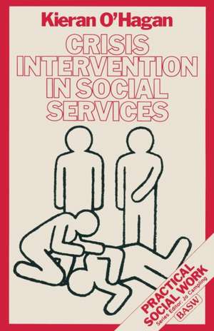 Crisis Intervention in Social Services de Kieran O'Hagan