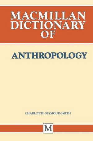 Palgrave Dictionary of Anthropology de Charlotte Seymour-Smith