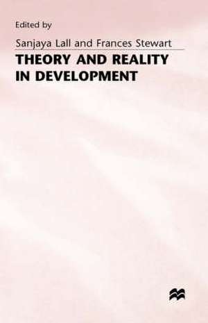 Theory and Reality in Development de Sanjaya Lall