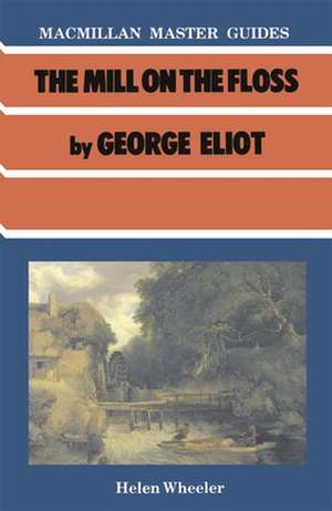 The Mill on the Floss by George Eliot de Helen Wheeler