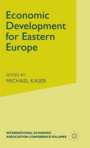 Economic Development for Eastern Europe de Michael C Kaser