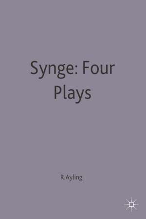 Synge: Four Plays de Assistant Professor Steven M. Studebaker