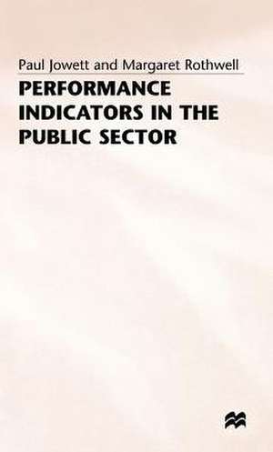 Performance Indicators in the Public Sector de Paul Jowett