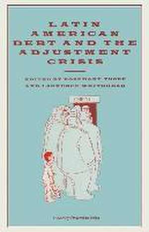 Latin American Debt and the Adjustment Crisis de Rosemary Thorp