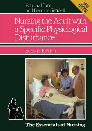 Nursing the Adult with a Specific Physiological Disturbance de Patricia Hunt