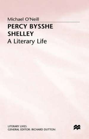 Percy Bysshe Shelley: A Literary Life de Michael O'Neill