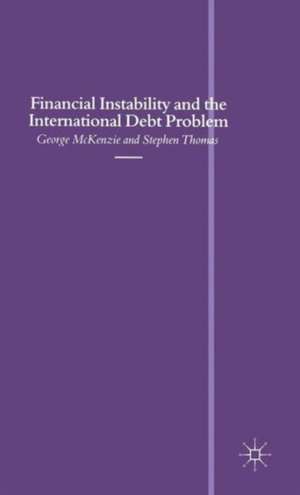 Financial Instability and the International Debt Problem de George McKenzie