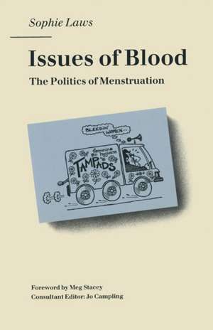 Issues of Blood: The Politics of Menstruation de Sophie Laws