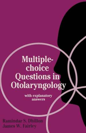 Multiple-choice Questions in Otolaryngology: with explanatory answers de Ramindar S. Dhillon