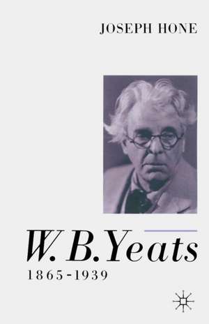 W. B. Yeats, 1865–1939 de Joseph Maunsell Hone