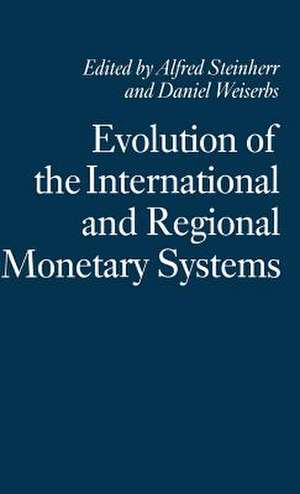 Evolution of the International and Regional Monetary Systems: Essays in Honour of Robert Triffin de Alfred Steinherr