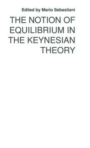 The Notion of Equilibrium in the Keynesian Theory de Mario Sebastiani