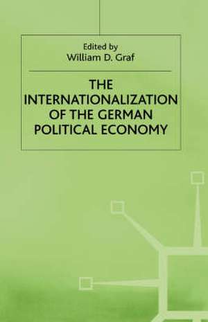 The Internationalization of the German Political Economy: Evolution of a Hegemonic Project de William D. Graf