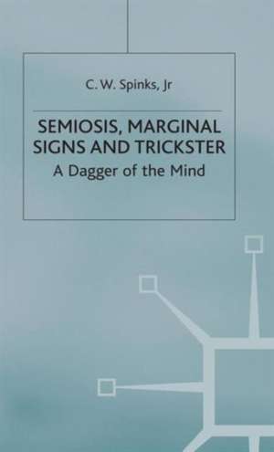 Semiosis, Marginal Signs and Trickster: A Dagger of the Mind de C.W. Spinks