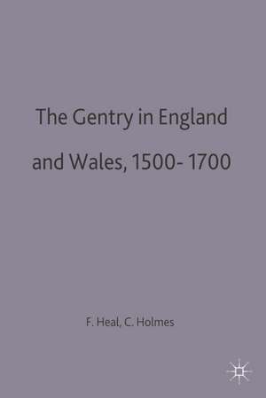 The Gentry in England and Wales, 1500-1700 de Felicity Heal