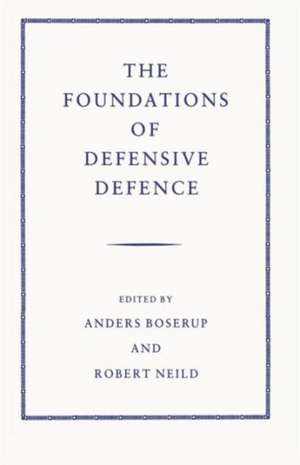 The Foundations of Defensive Defence de Anders Boserup