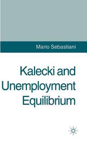 Kalecki and Unemployment Equilibrium de M. Sebastiani